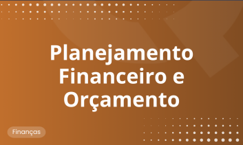 Planejamento Financeiro e Orçamento