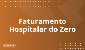 Faturamento Hospitalar do Zero