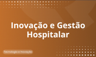 Inovação e Gestão Hospitalar