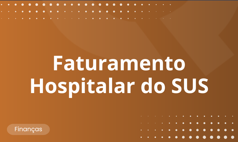 Faturamento Hospitalar do SUS