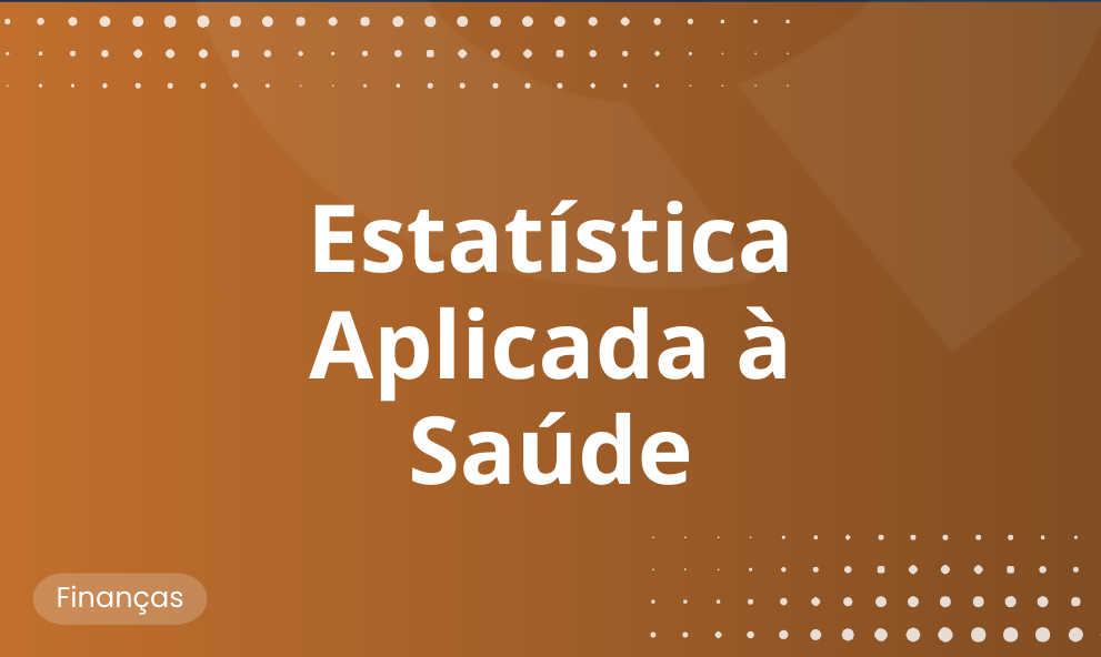 Estatística Aplicada a Saúde