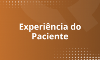 EXPERIÊNCIA DO PACIENTE