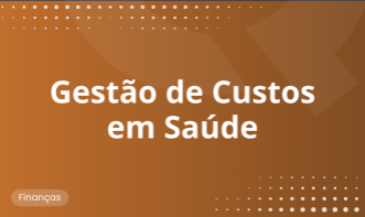 Gestão de Custos em Saúde