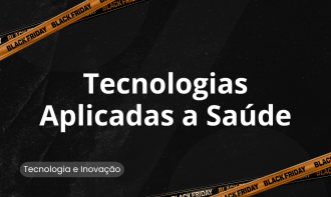 Tecnologias Aplicadas a Saúde