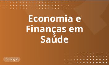 Economia e Finanças em Saúde