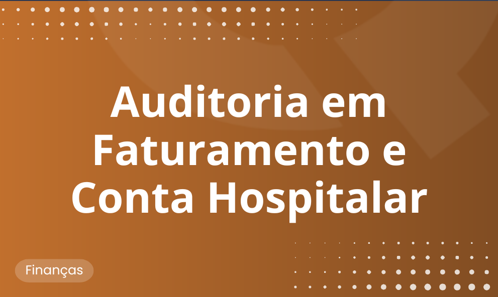 Auditoria em Faturamento e Conta Hospitalar
