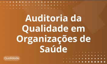 Auditoria da Qualidade em Organizações de Saúde