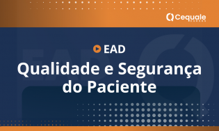 QUALIDADE E SEGURANÇA DO PACIENTE