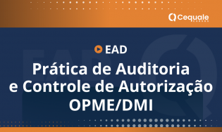 Pratica de Auditoria e Controle de autorização de OPME/DMI