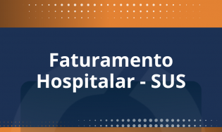 FATURAMENTO HOSPITALAR - SUS