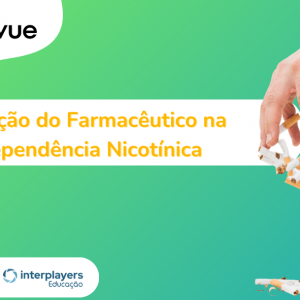 Trilha Kenvue- Atuação do farmacêutico na dependência nicotínica