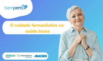 O Cuidado Farmacêutico na Saúde Óssea