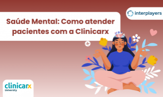 Saúde Mental: Como atender pacientes com a Clinicarx
