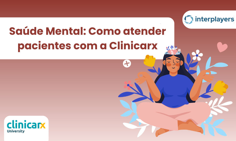 Saúde Mental: Como atender pacientes com a Clinicarx