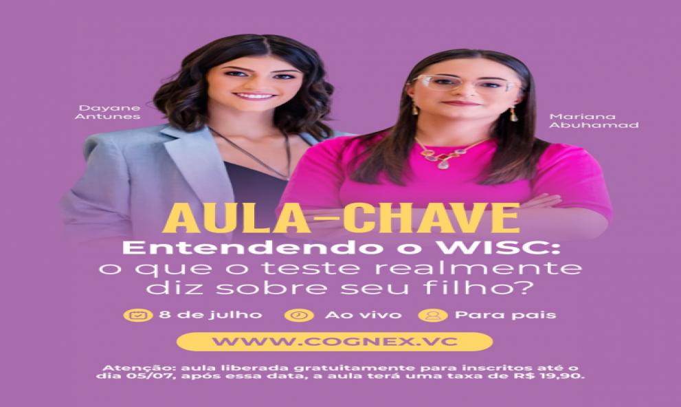 Aula-Chave: Entendendo o WISC - O que o teste realmente diz sobre o seu filho