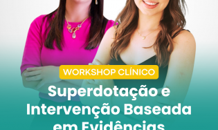 Workshop Clínico: Superdotação e Intervenção Baseada em Evidências