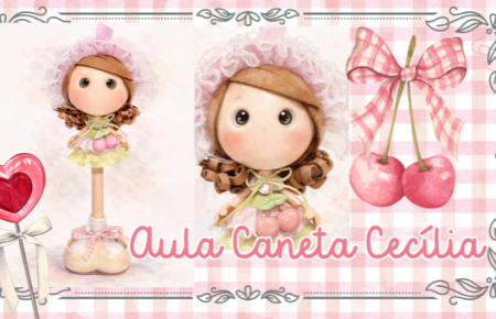 Caneta Cecília - Aula + Moldes
