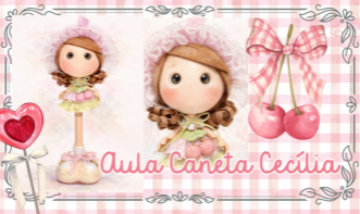 Caneta Cecília - Aula + Moldes