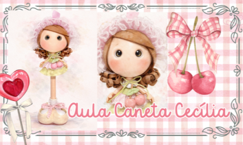 Caneta Cecília - Aula + Moldes