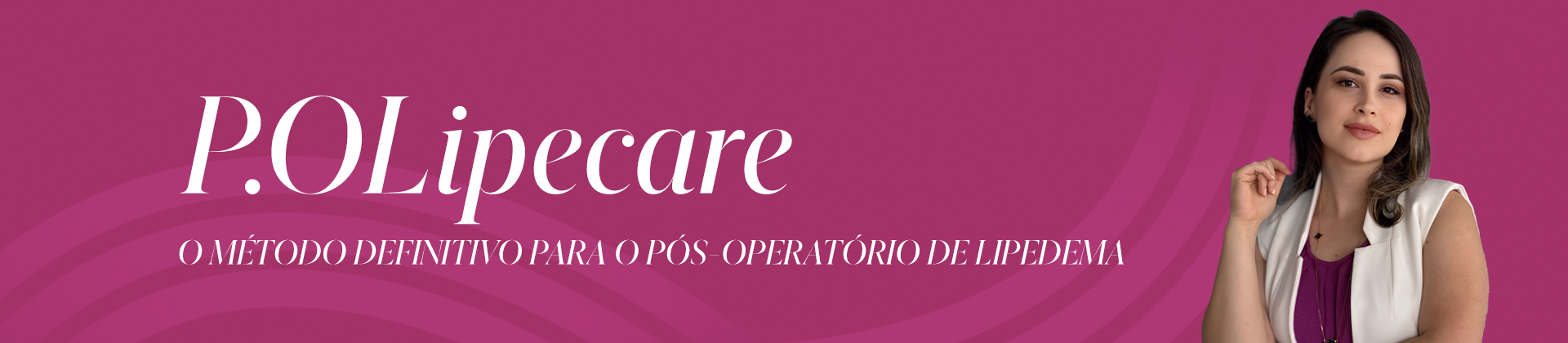 P.OLipecare - Pós-Operatório de Cirurgia de Lipedema
