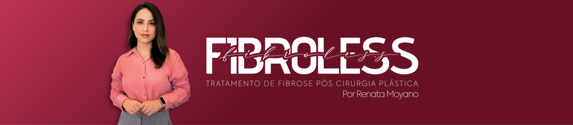 Fibroless 29.07.2026 por Renata Moyano - Presencial SP
