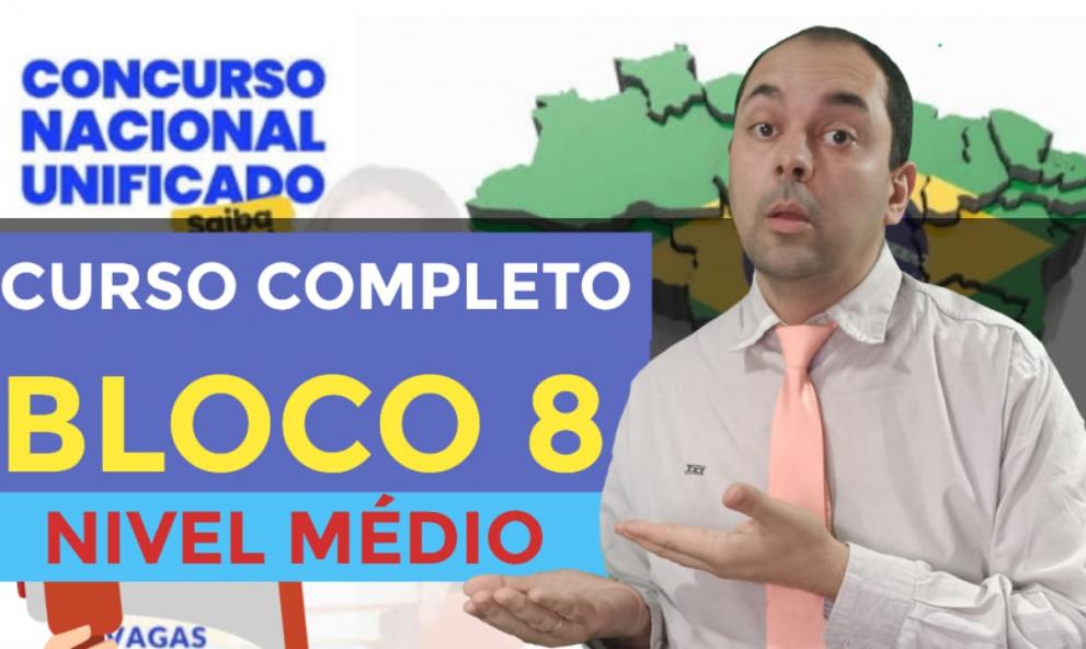 CNU 2025 - BLOCO 8 - CURSO COMPLETO NÍVEL MEDIO [PDF e AULAS]