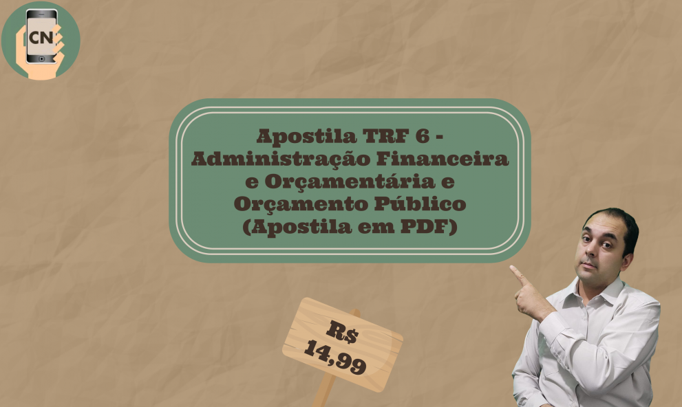 Apostila TRF 6 - Administração Financeira e Orçamentária e Orçamento Público (Apostila em PDF)