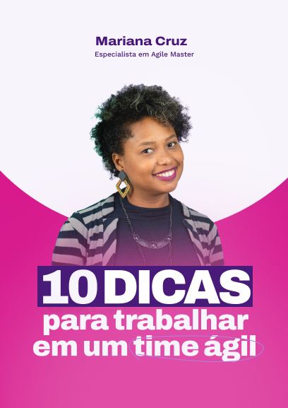 10 dicas para trabalhar em um time ágil