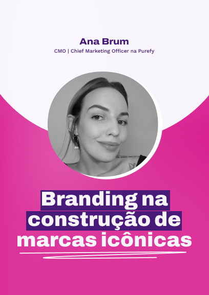 Branding: ferramenta na construção de marcas icônicas