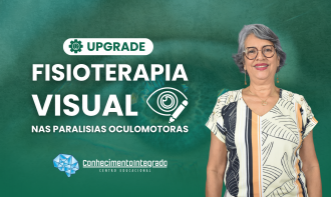 UPGRADE - Fisioterapia Visual nas Paralisias Oculomotoras