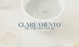 Clareamento de Axilas e Coxas