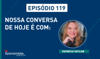Conversando com economistas: Patrícia Taylor