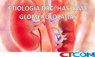 Etiologia da DRC: HAS, DM e Glomerulopatias