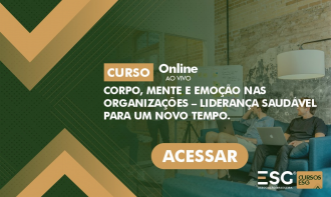 Corpo, Mente e Emoção nas Organizações – Liderança Saudável para um Novo Tempo.