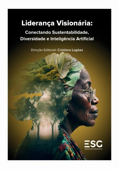 Livro Liderança Visionária - Conectando Sustentabilidade, Diversidade e Inteligência Artificial