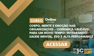 Corpo, Mente e Emoção nas Organizações – Liderança Saudável para um Novo Tempo.