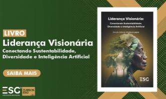 Livro Liderança Visionária - Conectando Sustentabilidade, Diversidade e Inteligência Artificial