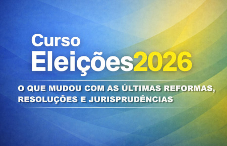 Eleições 2026 - O que mudou com as últimas reformas, resoluções e jurisprudências