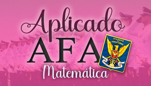 AFA - Matemática Aplicado - CAE