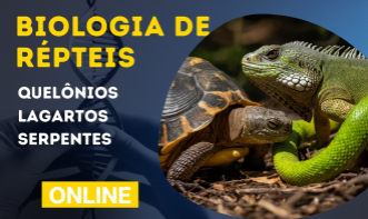 Biologia de Répteis | Quelônios, Lagartos e Serpentes