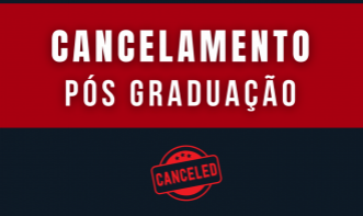 CANCELAMENTO - PÓS GRDUAÇÃO