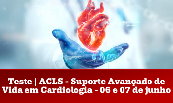 Teste | ACLS - Suporte Avançado de Vida em Cardiologia - 06 e 07 de Junho