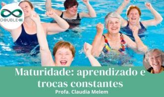 Maturidade: Aprendizado e trocas constantes