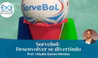 Educação: Sorvebol - Desenvolver se Divertindo!
