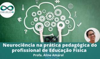 Neurociência na prática pedagógica do Profissional de Educação Física