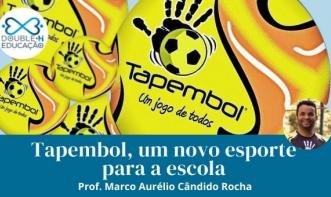 Educação: Tapembol, um novo esporte para escola