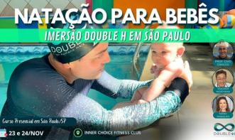 Imersão Double H em Natação para Bebês (São Paulo/SP)