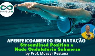 Aperfeiçoamento em Natação: Streamlined Position e Nado Ondulatório Submerso