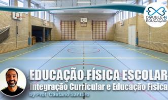 Integração Curricular e Educação Física