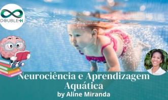 Neurociência e Aprendizagem Aquática: Ensinar a nadar conhecendo as ferramentas neuropedagógicas